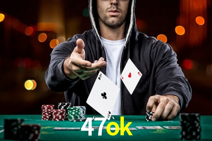 47ok