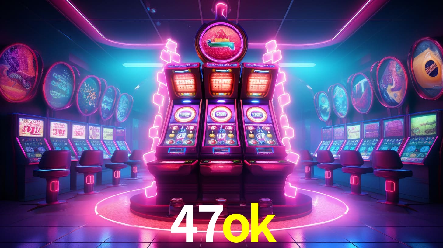 47ok